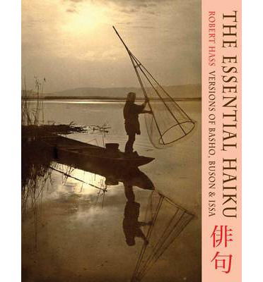 Cover for Robert Hass · Essential Haiku: Versions of Basho, Buson and Issa (Taschenbuch) [First UK edition of title previously published in edition] (2013)