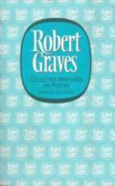 Cover for Robert Graves · Collected Writings on Poetry - Robert Graves programme: lives &amp; letters (Gebundenes Buch) (1995)