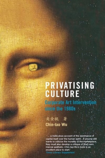 Cover for Chin-tao Wu · Privatising Culture: Corporate Art Intervention since the 1980s (Paperback Book) [New edition] (2003)