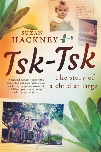 Tsk-Tsk - Suzan Hackney - Boeken - Jonathan Ball Publishers SA - 9781868428724 - 16 april 2018
