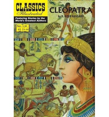 Cover for H. Rider Haggard · Cleopatra - Classics Illustrated (Paperback Bog) (2013)