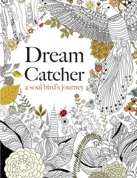 Dream Catcher: A Soul Bird's Journey - Christina Rose - Bøger - Bell & MacKenzie Publishing - 9781909855724 - 26. november 2014