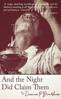 And the Night Did Claim Them - Duncan P Bradshaw - Książki - Black Shuck Books - 9781913038724 - 24 lutego 2022