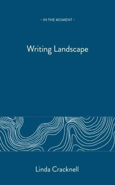 Cover for Linda Cracknell · Writing Landscape - In the Moment (Paperback Book) (2023)