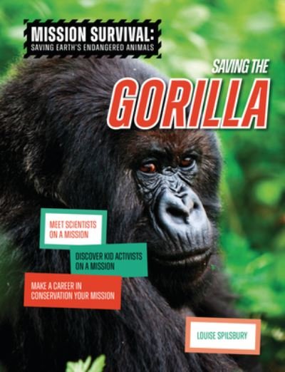 Cover for Louise A Spilsbury · Saving the Gorilla (Hardcover Book) (2023)