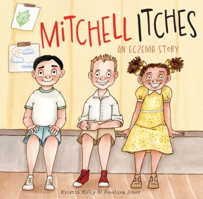 Cover for Kristin Kelly · Mitchell Itches: An eczema story (Hardcover Book) (2024)