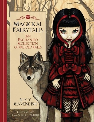 Cover for Cavendish, Lucy (Lucy Cavendish) · Magickal Faerytales: An Enchanted Collection of Retold Tales (Hardcover bog) (2020)