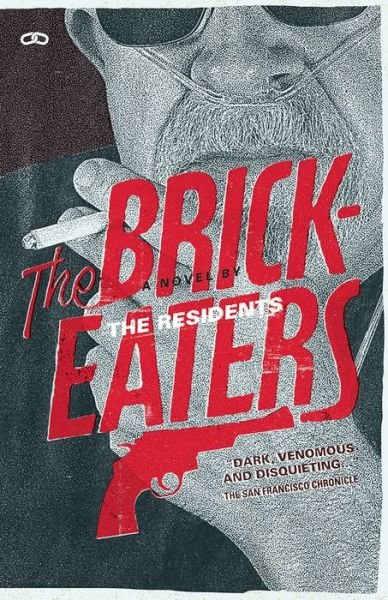 The Brickeaters - The Residents - Libros - Process Media - 9781934170724 - 30 de agosto de 2018