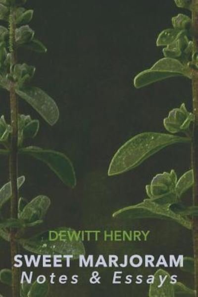 Cover for DeWitt Henry · Sweet Marjoram (Taschenbuch) (2018)