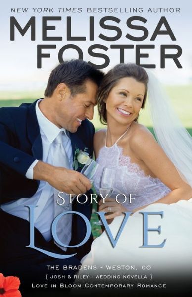 Cover for Melissa Foster · Story of Love (Josh &amp; Riley, Wedding): Love in Bloom: The Bradens - Love in Bloom: The Bradens (Pocketbok) (2017)