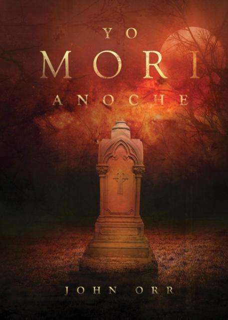 Cover for John Orr · Yo Mori Anoche (Paperback Book) (2015)