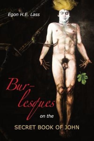 Cover for Egon H E Lass · Burlesques on the Secret Book of John (Paperback Book) (2018)