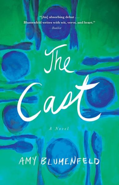 The Cast: A Novel - Amy Blumenfeld - Books - SparkPress - 9781943006724 - September 27, 2018