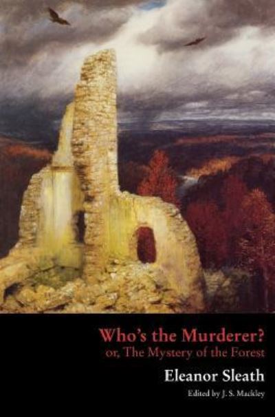 Cover for Eleanor Sleath · Who's the Murderer? or, The Mystery of the Forest (Hardcover Book) (2017)