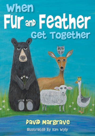 When Fur and Feather Get Together - David R. Margrave - Książki - Carpenter's Son Publishing - 9781945507724 - 17 maja 2018