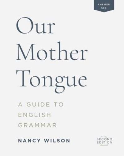 Our Mother Tongue - Nancy Wilson - Books - Canon Press - 9781947644724 - March 14, 2019
