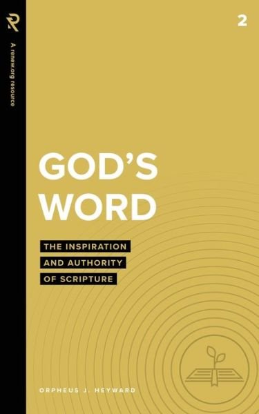 Cover for Orpheus J Heyward · God's Word: The Inspiration and Authority of Scripture - Real Life Theology (Taschenbuch) (2021)