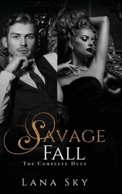 The Complete Savage Fall Duet - Lana Sky - Książki - Lana Sky - 9781956608724 - 2 lutego 2022