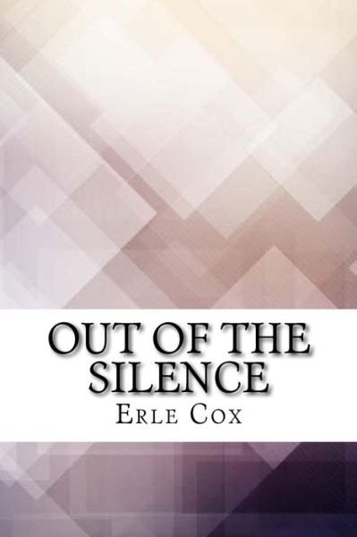 Cover for Erle Cox · Out of the Silence (Paperback Book) (2017)