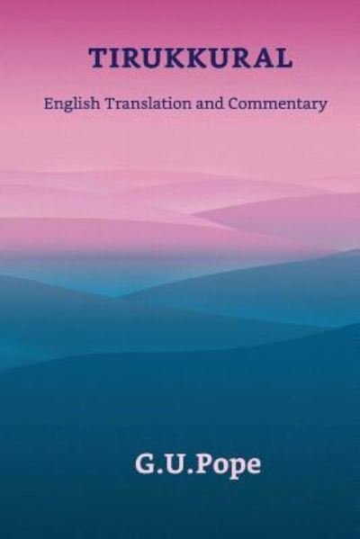 Cover for G U Pope · Tirukkural English Translation and Commentary (Pocketbok) (2017)