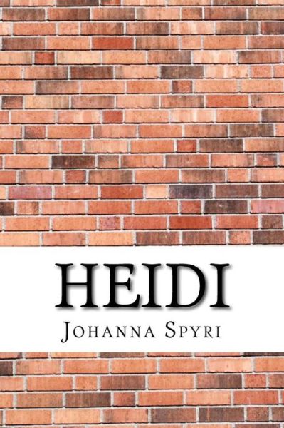 Heidi - Johanna Spyri - Bøker - Createspace Independent Publishing Platf - 9781975827724 - 2. september 2017