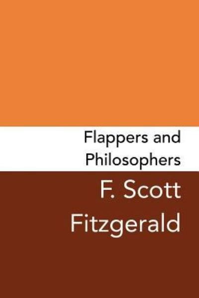 Cover for F Fitzgerald Fitzgerald · Flappers and Philosophers (Taschenbuch) (2017)