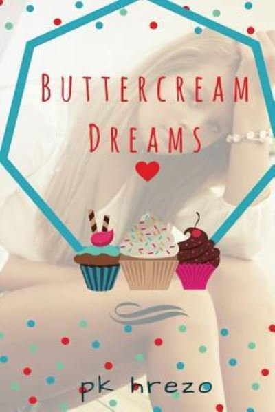 Cover for Pk Hrezo · Buttercream Dreams (Pocketbok) (2018)