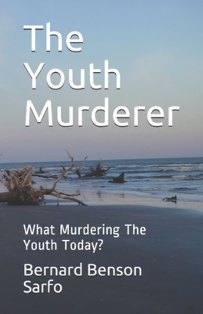 Cover for Bernard Benson Sarfo · The Youth Murderer (Taschenbuch) (2018)
