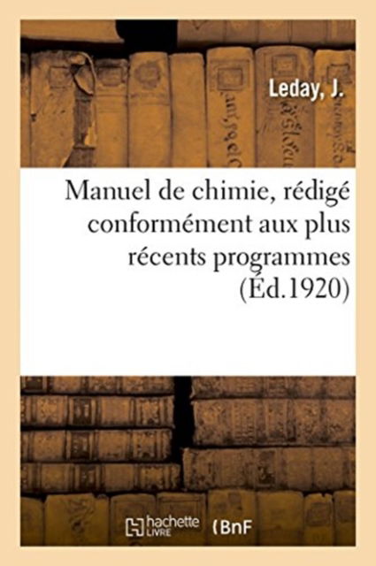 Cover for Leday · Manuel de Chimie, Redige Conformement Aux Plus Recents Programmes (Paperback Book) (2018)