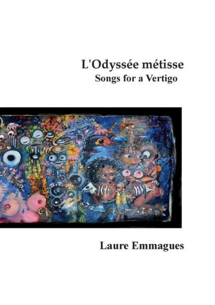 Cover for Laure Emmagues · L'Odyssee metisse: Songs for a Vertigo (Taschenbuch) (2019)