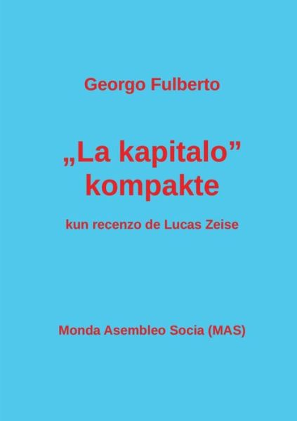 Cover for Georgo Fulberto · &quot;La kapitalo&quot; kompakte (Paperback Book) (2018)