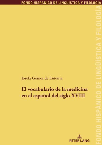 Cover for Gomez de Enterria Sanchez Josefa Gomez de Enterria Sanchez · El vocabulario de la medicina en el espanol del siglo XVIII (Paperback Book) (2020)