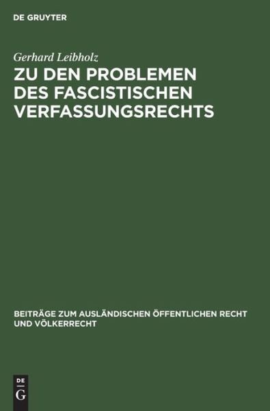 Cover for Gerhard Leibholz · Zu Den Problemen des Fascistischen Verfassungsrechts Akademische Antrittsvorlesung (Book) (1928)