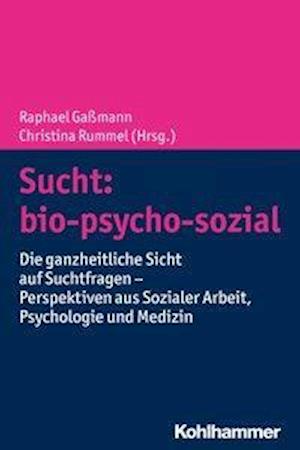 Cover for Sucht · Bio-psycho-sozial (Book) (2019)