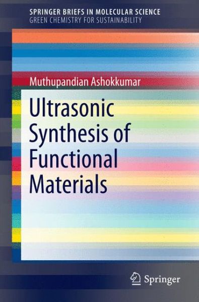 Cover for Muthupandian Ashokkumar · Ultrasonic Synthesis of Functional Materials - SpringerBriefs in Molecular Science (Paperback Book) [1st ed. 2016 edition] (2016)