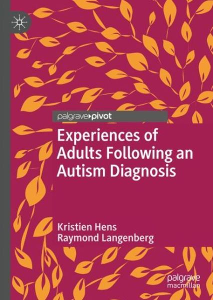 Cover for Kristien Hens · Experiences of Adults Following an Autism Diagnosis (Hardcover Book) [1st ed. 2018 edition] (2018)