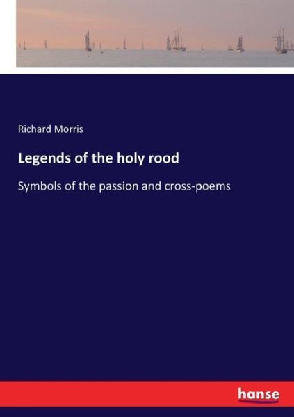 Cover for Richard Morris · Legends of the holy rood (Paperback Bog) (2017)