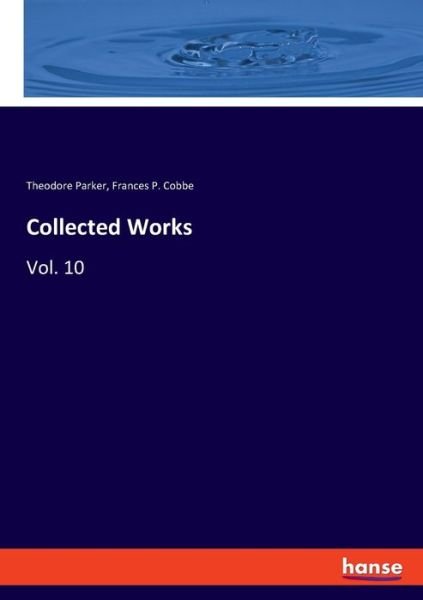 Collected Works - Parker - Books -  - 9783337827724 - September 23, 2019