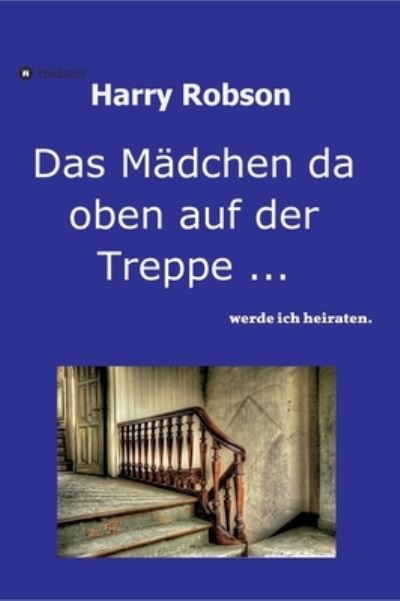 Cover for Robson · Das Mädchen da oben auf der Trep (Book) (2020)