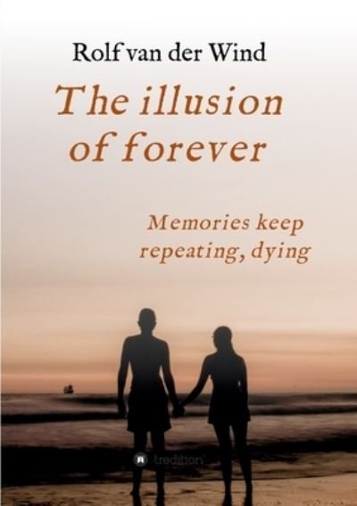 Cover for Rolf van der Wind · The illusion of forever (Pocketbok) (2021)