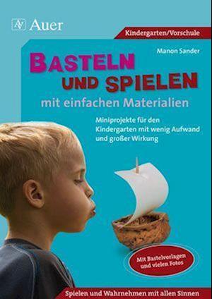 Cover for Manon Sander · Basteln und Spielen mit einfachen Materialien (Pocketbok) (2009)