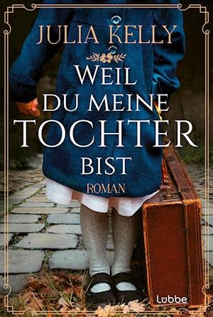 Cover for Julia Kelly · Weil Du Meine Tochter Bist (Book)