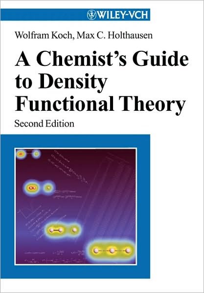 Cover for Wolfram Koch · A Chemist's Guide to Density Functional Theory (Paperback Book) (2001)