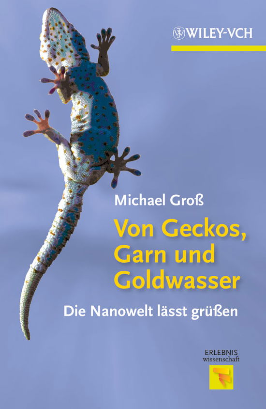 Von Geckos, Garn und Goldwasser - Michael Gross - Książki - Wiley VCH - 9783527332724 - 12 września 2012