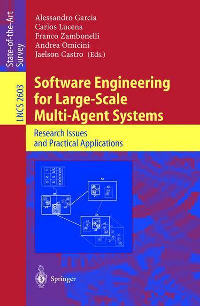 Cover for Alessandro Garcia · Software Engineering for Large-Scale Multi-Agent Systems: Research Issues and Practical Applications - Lecture Notes in Computer Science (Paperback Book) [2003 edition] (2003)