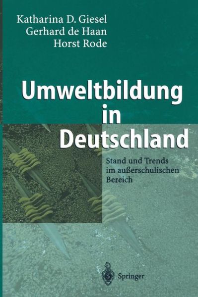 Cover for Katharina D Giesel · Umweltbildung in Deutschland: Stand Und Trends Im Ausserschulischen Bereich (Hardcover Book) [2002 edition] (2001)