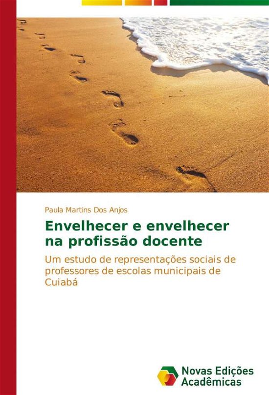Cover for Dos Anjos Paula Martins · Envelhecer E Envelhecer Na Profissao Docente (Pocketbok) (2015)