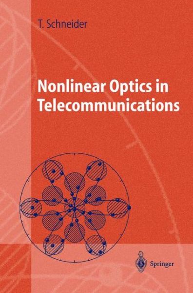 Cover for Thomas Schneider · Nonlinear Optics in Telecommunications - Advanced Texts in Physics (Pocketbok) [Softcover Reprint of Hardcover 1st Ed. 2004 edition] (2010)