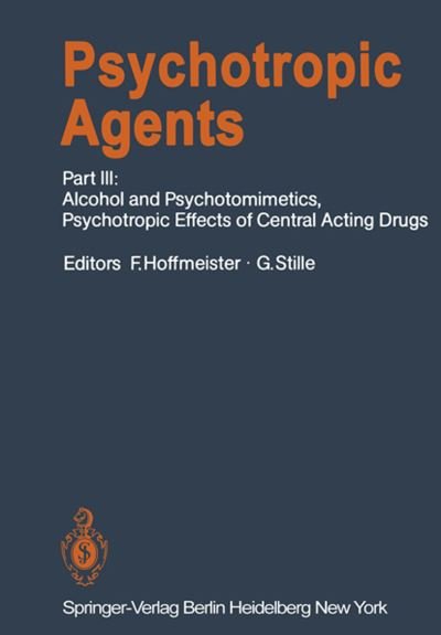 Psychotropic Agents: Part III: Alcohol and Psychotomimetics, Psychotropic Effects of Central Acting Drugs - Handbook of Experimental Pharmacology - L G Abood - Bücher - Springer-Verlag Berlin and Heidelberg Gm - 9783642677724 - 15. November 2011