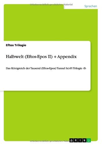 Cover for Eftos Trilogie · Halbwelt (Eftos-Epos II) + Appendix: Das Koenigreich der Tausend (Eftos-Epos) Tunnel Sci-Fi Trilogie -II- (Taschenbuch) [German edition] (2013)
